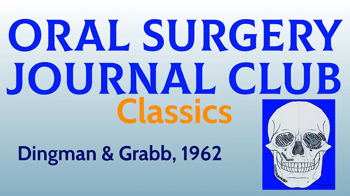 Oral Surgery Journal Club: Classics: Dingman and Grabb Mandibular Nerve and Mandible