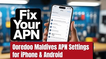 Ooredoo Maldives APN Settings for iPhone & Android -  3G 4G 5G Internet Access Point Name