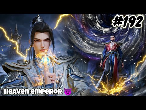 Heaven Emperor Episode 192 Explain in Hindi || Series Like Soul Land || Btth || Anime Explain