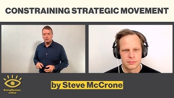 Steve McCrone - Constraining Strategic Movement - from Being Human #164