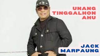 Unang Tinggalhon Ahu - Jack Marpaung || nilirik.com
