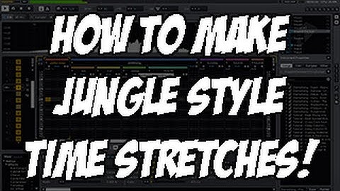 How to make music - Jungle Style Time Stretch / Pitch Shifts