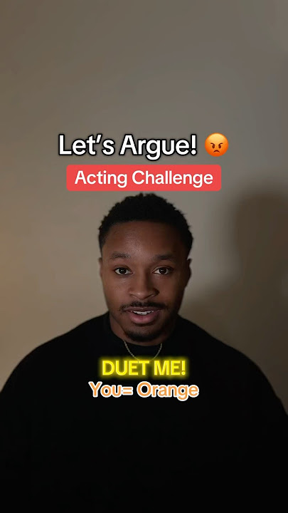 Lets Argue! Acting Challenge! #acting #actingchallenge #actor #argument #argue