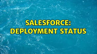 Salesforce Deployment Status