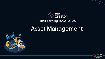 Creator Learning Table Series 2025 "Zoho Creator for Asset Management with AI Enhancements"