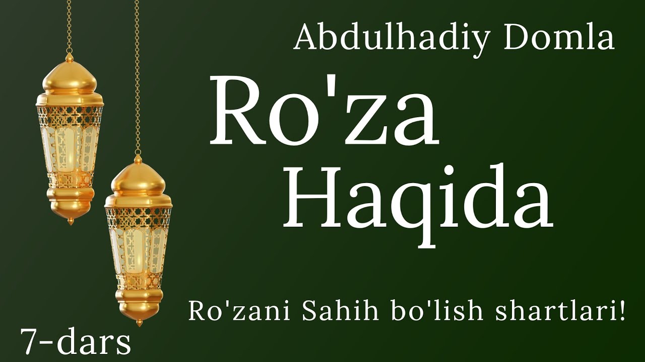 7-dars | Ro'zani Sahih bo'lish shartlari! | Roza haqida | Abdulhadiy domla