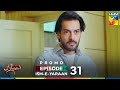 Ism-e-Yaraan Episode 31 Promo - 4 August 2025 at 09 PM - HUM TV