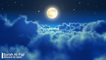 Surah Al Fajr Ahmed Al Ajmi 89  أحمد العجمي سورة الفجر