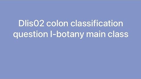 Dlis02 colon classification question I-botany main class #dlis #dlisupdate #vmoukotanewsexam #vmou