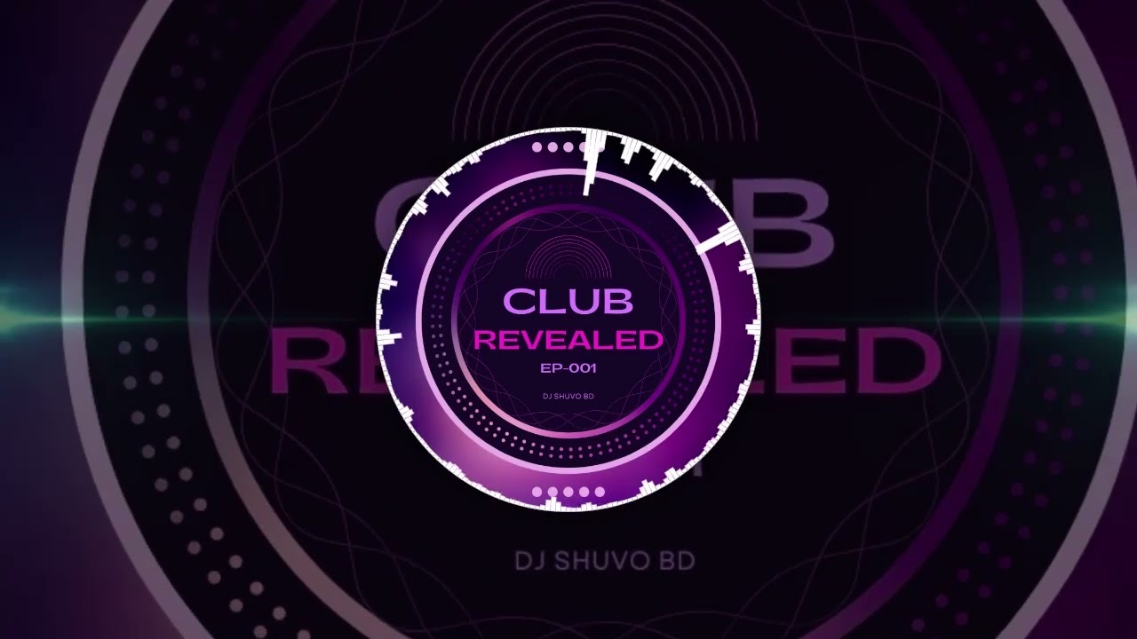 Club Revealed ep. 001 (EDM Edition) -  Dj Shuvo BD