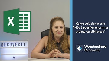Como corrigir o erro "Não Consegue Encontrar Projeto ou Biblioteca" do Excel? | Wondershare Repairit