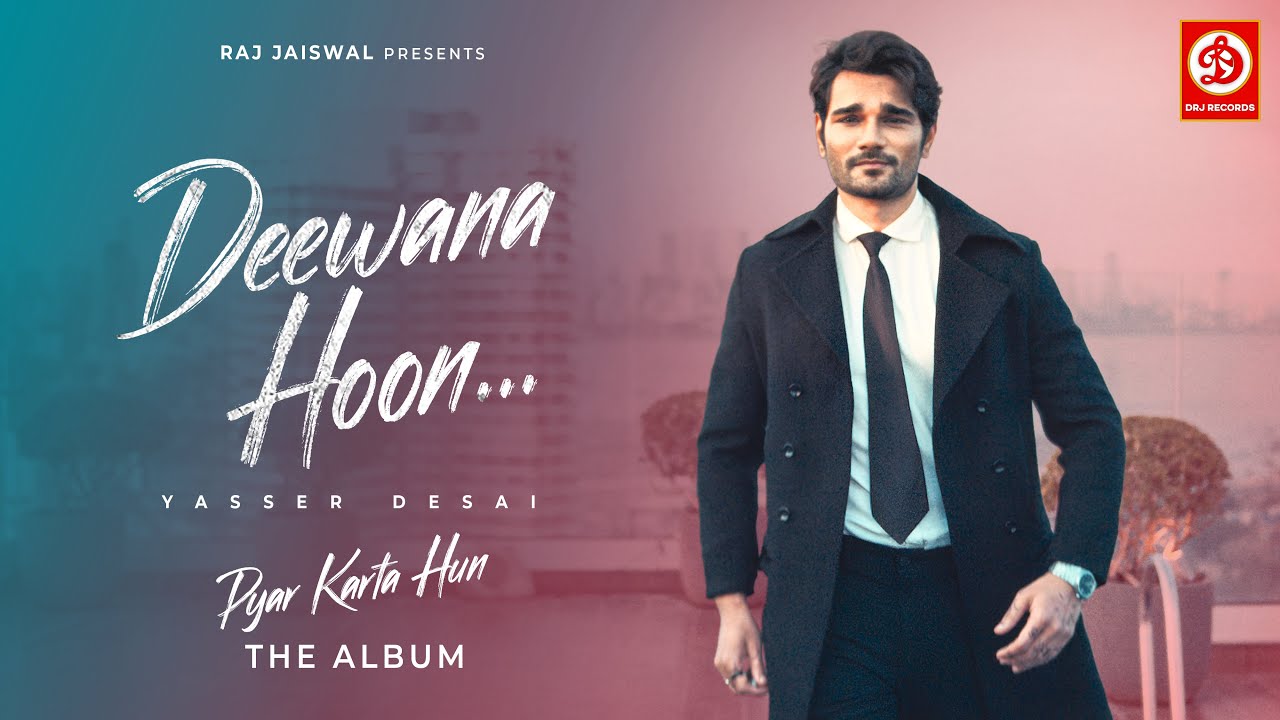 Deewana Hoon | Yasser Desai | Pyar Karta Hun | New Hindi Song | DRJ Records