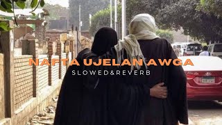 Naftan U Jeelan Awga - Farxiya Fiska Slowedreverb