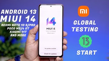 Android 13 MIUI 14 Global Internal Testing Start for Redmi Note 10S/Pro, 11T, F4 GT other 9 devices