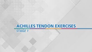 Achilles Tendon Exercises - Stage 1