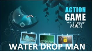 Water Drop Man (Unreleased) Full Android iOS Gameplay screenshot 2