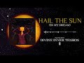 Hail The Sun - (In My Dream)