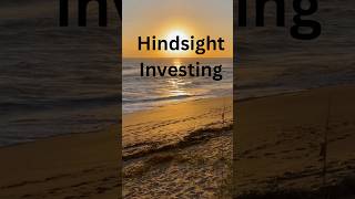 Hindsight Investing