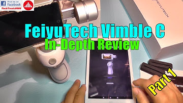 FeiyuTech Vimble C Gimbal Full Review - Part 1