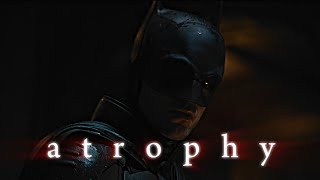 The Batman | atrophy