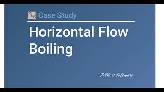 Case Study: Horizontal flow boiling