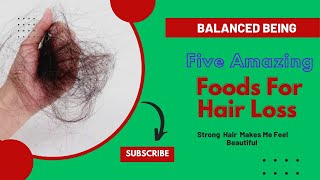 5 Amazing Foods For Hair Loss (100% Guaranteed) | Balanced Being