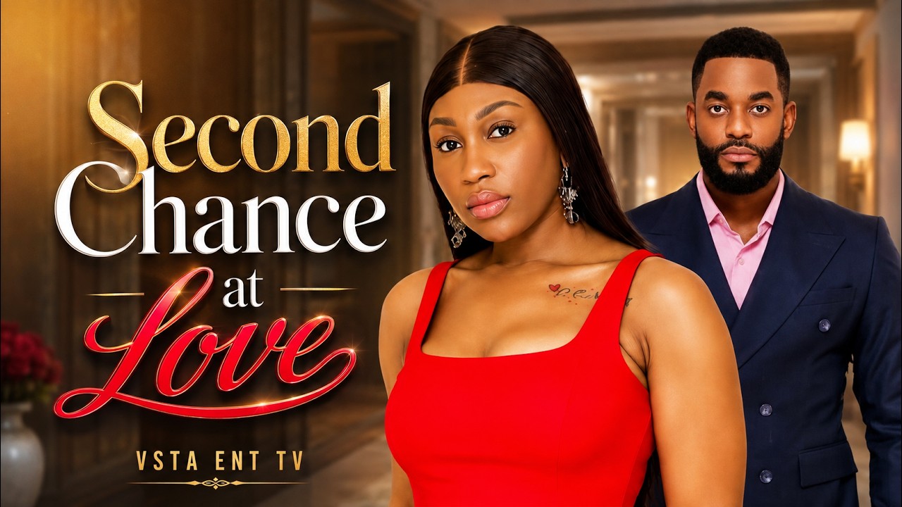 SECOND CHANCE AT LOVE - CHIKE DANIELS , EBUBE NWAGBOR | MOVIES