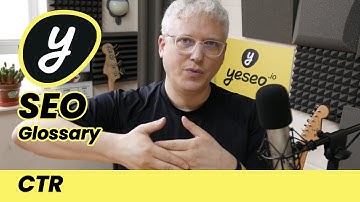 What is CTR / Click Through Rate in SEO? | Yeseo SEO Glossary