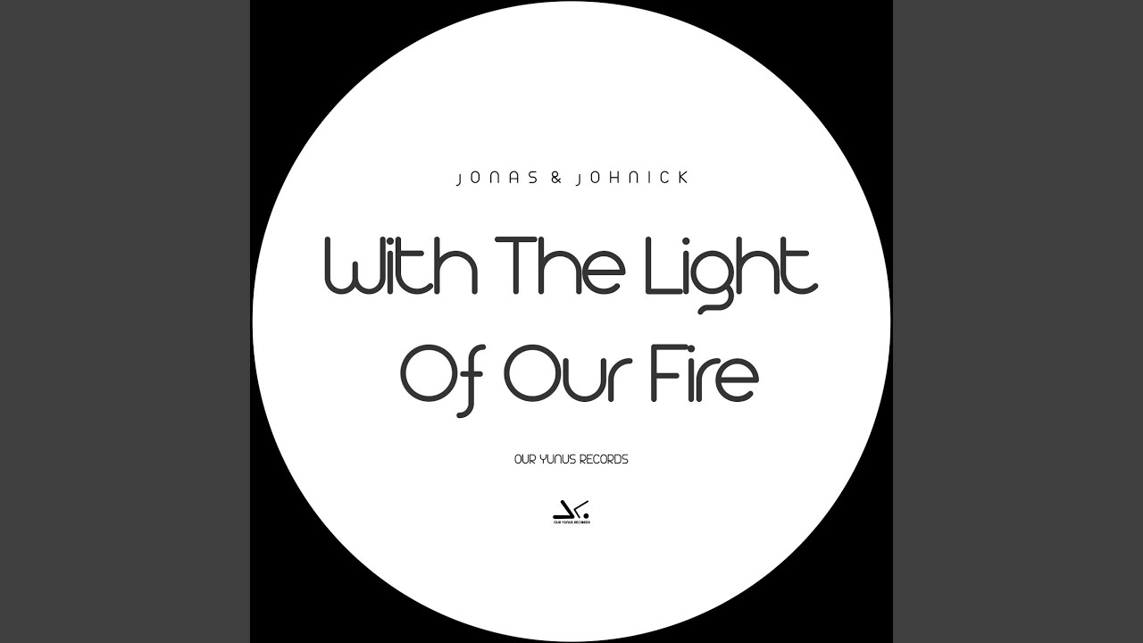 With the Light of Our Fire