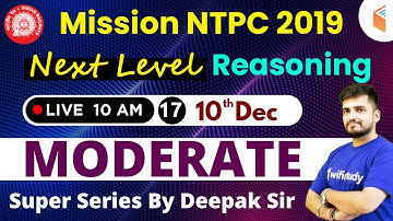 10:00 AM - Mission RRB NTPC 2019 | Next Level Reasoning Special by Deepak Sir | Day #17