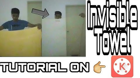 Invisible Towel Magic Tutorial on Kinemaster