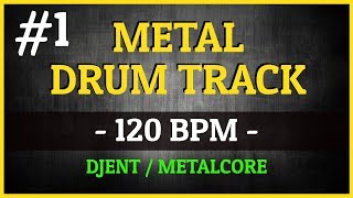 Free Djent / Metal Core | Drum Track | 120 BPM