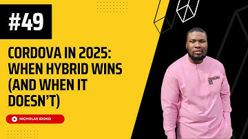 #49. Cordova in 2025: When Hybrid Wins (and When It Doesn’t)