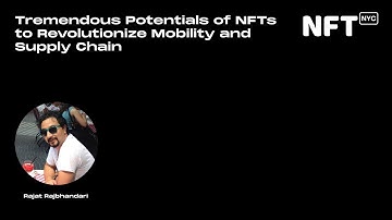Tremendous Potentials of NFTs to Revolutionize Mobility and Supply Chain - Talk at NFT.NYC 2022