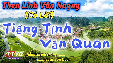 Huyền Thoại Then Việt Bắc: Tiểng Tính Văn Quan(Có Lời) | Linh Văn Noọng | Then Tính Việt Bắc