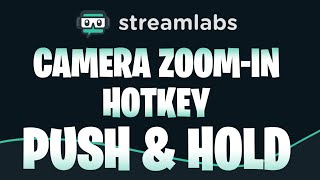 Camera Zoom In | Hotkey | Push & Hold | Streamlabs | OBS