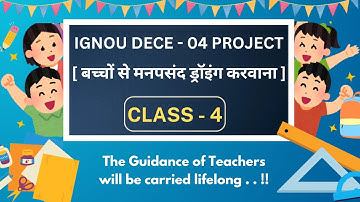 IGNOU DECE - 04 PROJECT || [ बच्चों से मनपसंद ड्रॉइंग करवाना ] | Class - 4 | @LearnwithVKMeena
