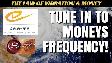 How to MATCH THE FREQUENCY OF MONEY with the Law of Vibration and Attraction