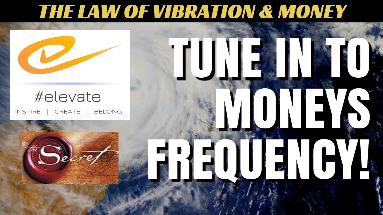 How To Match The Frequency Of Money With The Law Of Vibration And Attraction