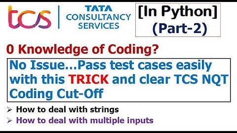 How to clear TCS NQT Coding cut-off without any coding knowledge? (In Python) | Part-2