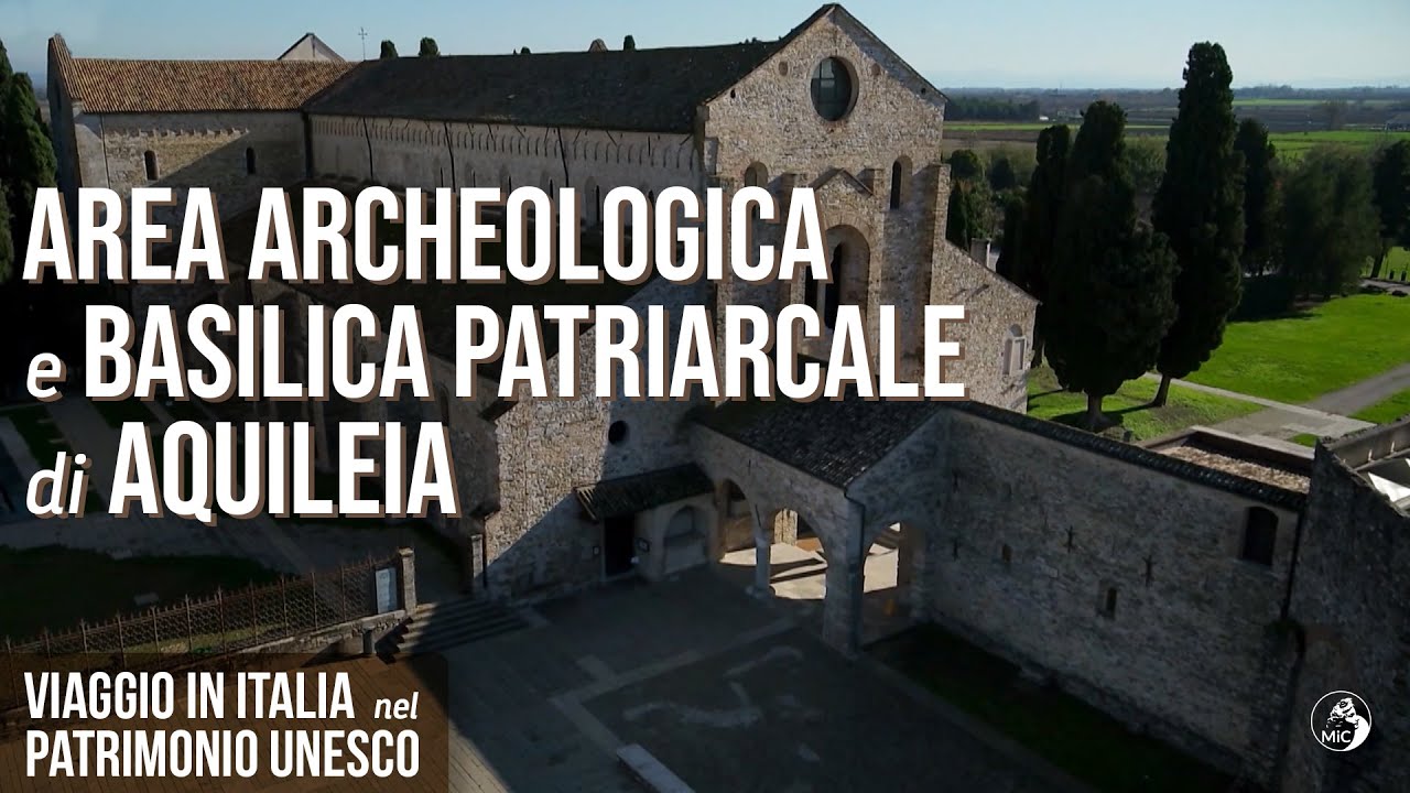 Viaggio in Italia nel Patrimonio Unesco: area archeologica e Basilica Patriarcale di Aquileia