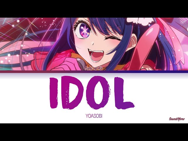 Oshi no Ko - Opening Full『IDOL』by YOASOBI (Lyrics) class=