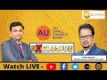 Exclusive interaction with sanjay agarwal  managing director au small finance bank