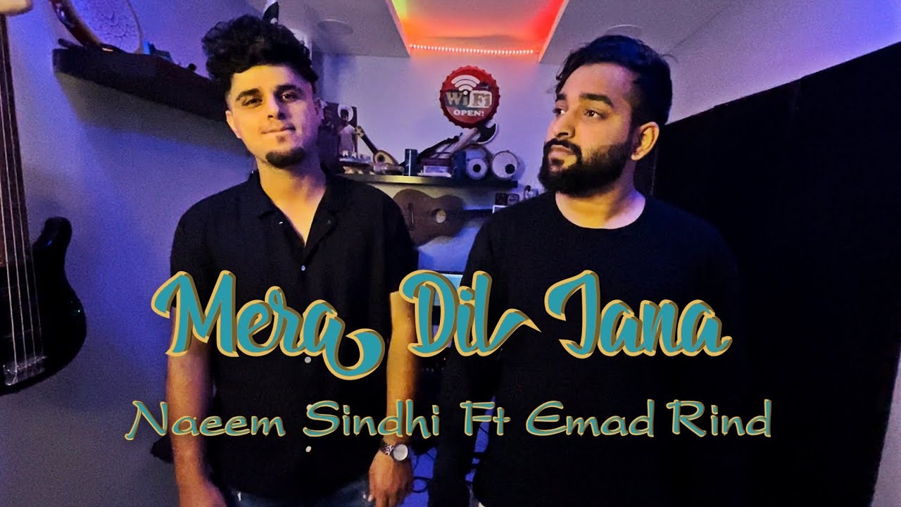 Mera Dil Jana  Naeem Sindhi Ft Emad Rind  Official Video