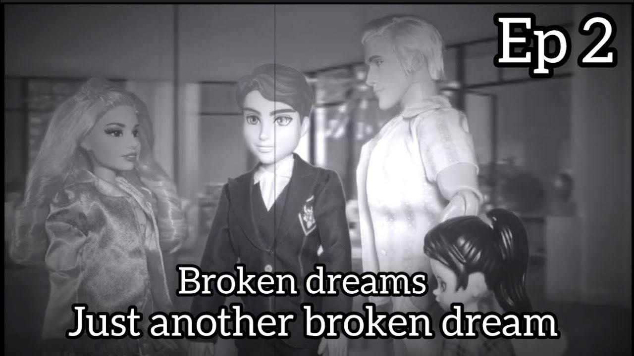 Broken dreams ep 2: Just another broken dream 