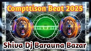 Compttison Beat 2025 Shiva Dj Barauna Bazar Azamgharh beat diolouge competition