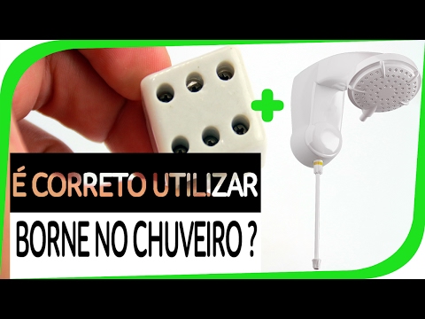 É Correto Utilizar BORNE NO CHUVEIRO ?