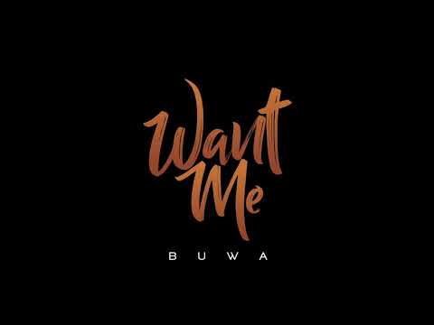 Want Me- Buwa [Official Video]