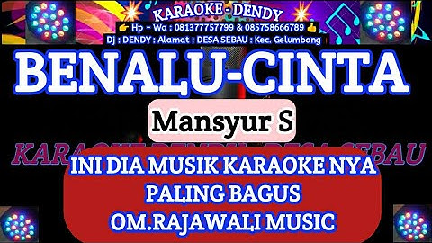 BENALU CINTA - KARAOKE - MANSYUR.S ( O.M.Rajawali Music @karaokedendy )