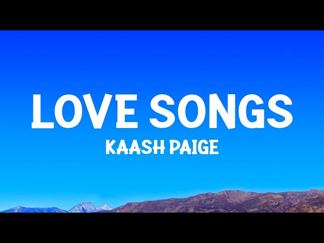 Kaash Paige - Love Songs (Lyrics) class=